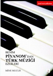 Benim Piyanom'dan Türk Müziği Ezgileri Mine Mucur